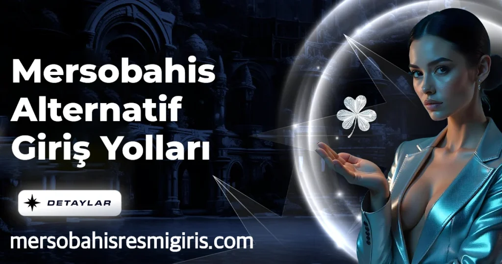 Mersobahis Alternatif Giriş Yolları