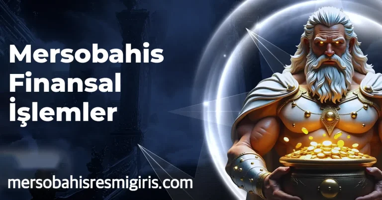 Mersobahis Finansal İşlemler