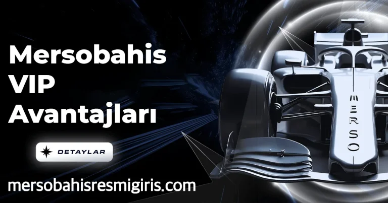 Mersobahis VIP Avantajları