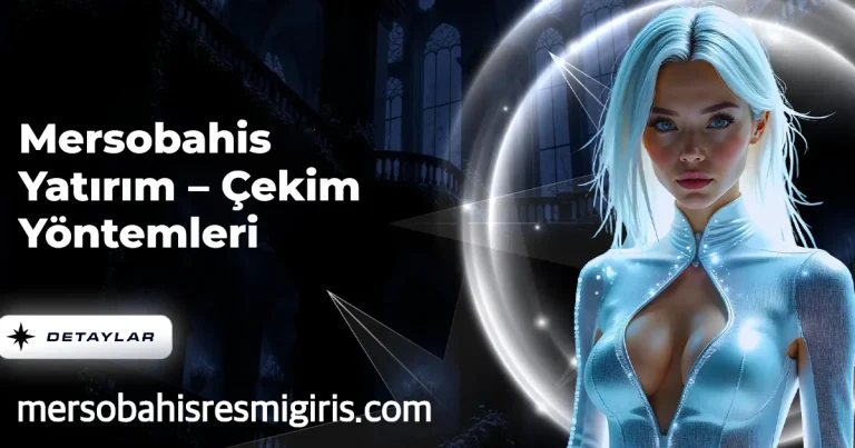 Mersobahis Yatırım – Çekim Yöntemleri
